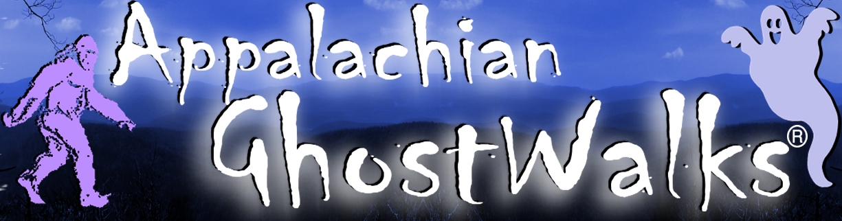 Appalachian GhostWalks Ghost History and Bigfoot Adventure Tours