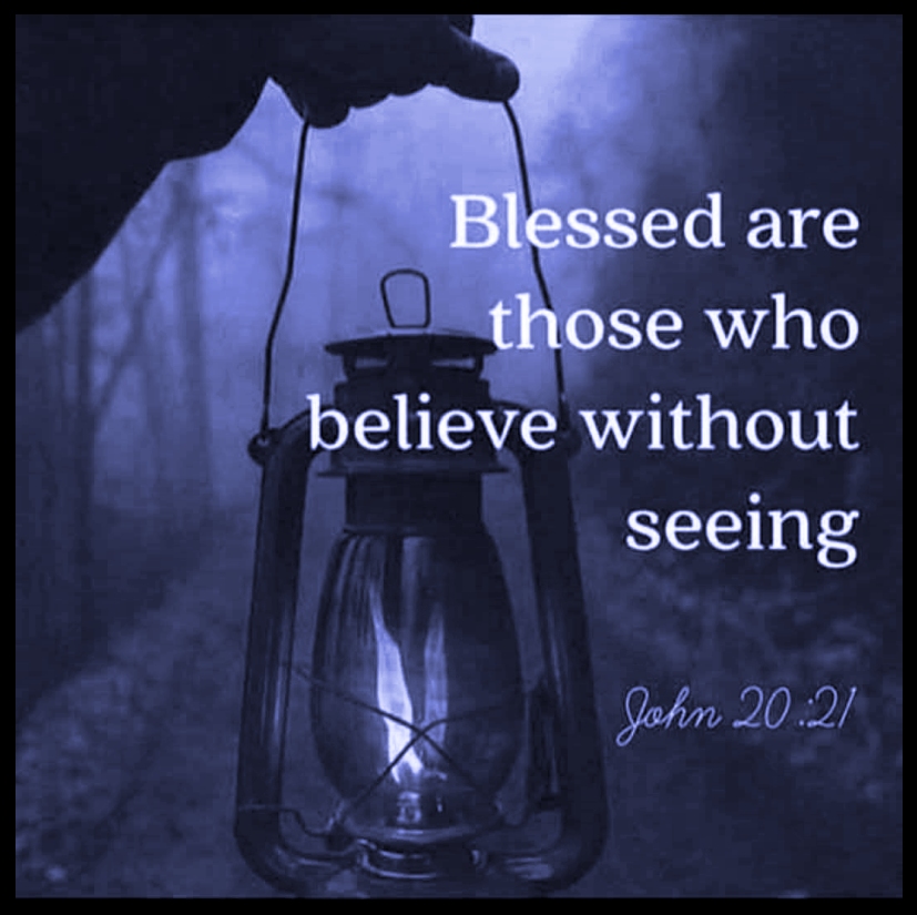 Blessed Are Those Who Beleive Without Seeing